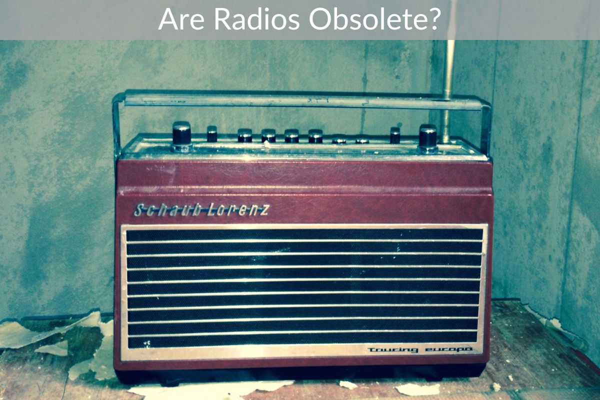 Are Radios Obsolete?