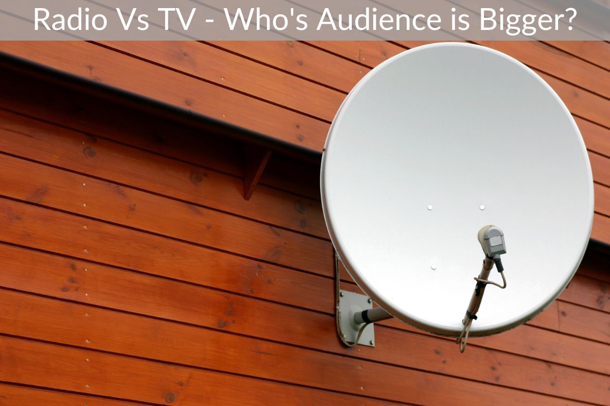 Radio Vs TV - Who's Audience is Bigger?